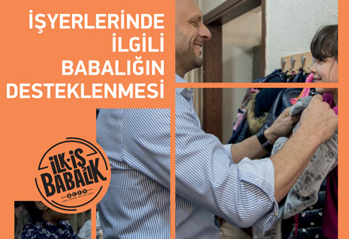 İşyerlerinde İlgili Babalığın Desteklenmesi