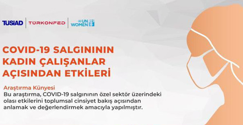 TÜSİAD Covid-19 Salgınının Kadın Çalışanlar Açısından Etkileri Araştırması Sonuçları