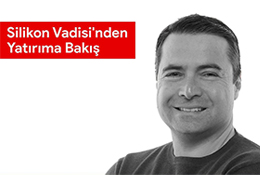 Silikon Vadisi’nden Yatırıma Bakış” paneli