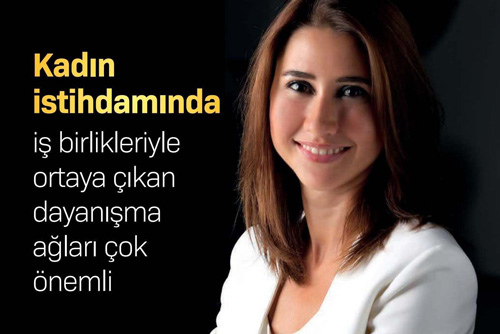 KADIN İSTİHDAMINDA İŞ BİRLİKLERİYLE ORTAYA ÇIKAN DAYANIŞMA AĞLARI ÇOK ÖNEMLİ